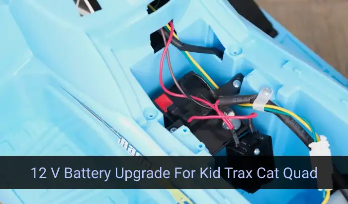 12 V battery Upgrade for Kid Trax Cat Quad