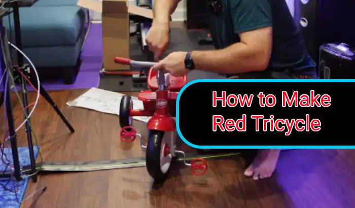 How to make Red Tricycle